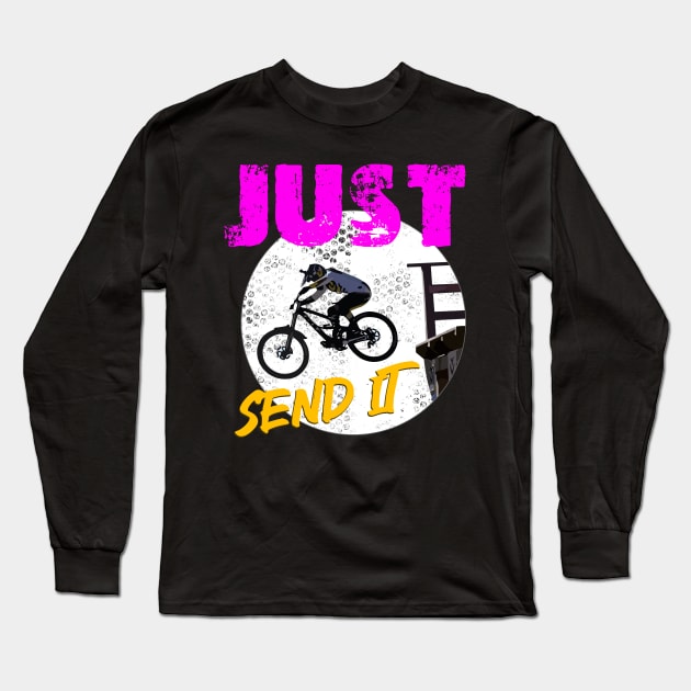 Just Send It - MTB dropping in Long Sleeve T-Shirt by Darkside Labs